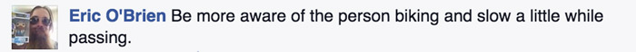 Facebook post by cyclist saying be more aware of the person biking and slow a little while passing